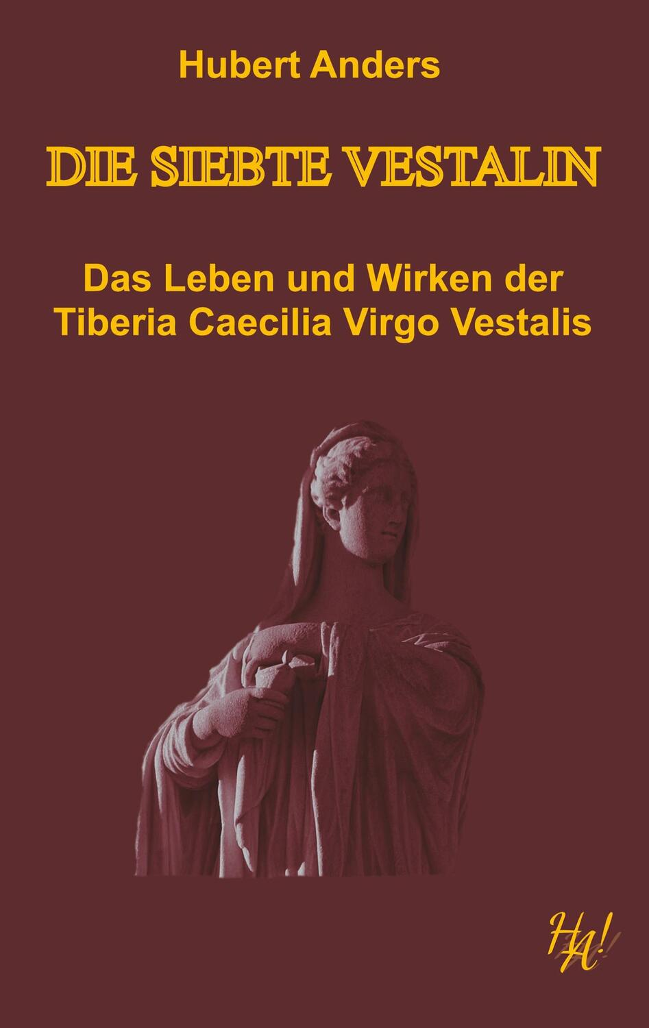 Cover: 9783751944557 | Die siebte Vestalin | Hubert Anders | Taschenbuch | Books on Demand