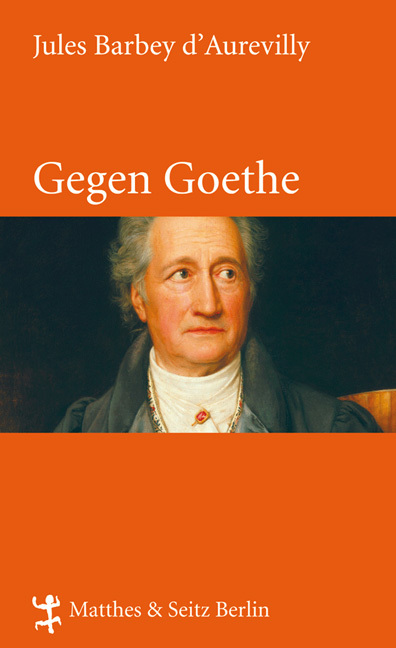 Cover: 9783882218695 | Gegen Goethe | Jules Barbey d'Aurevilly | Buch | 144 S. | Deutsch