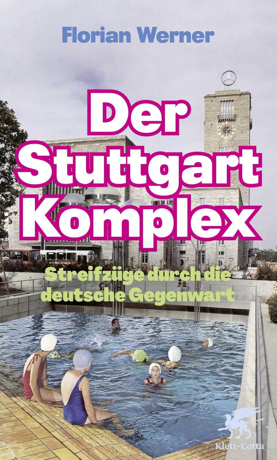 Cover: 9783608965841 | Der Stuttgart-Komplex | Streifzüge durch die deutsche Gegenwart | Buch