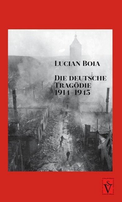 Cover: 9783944529967 | Die deutsche Tragödie 1914-1945 | Lucian Boia | Buch | 2017