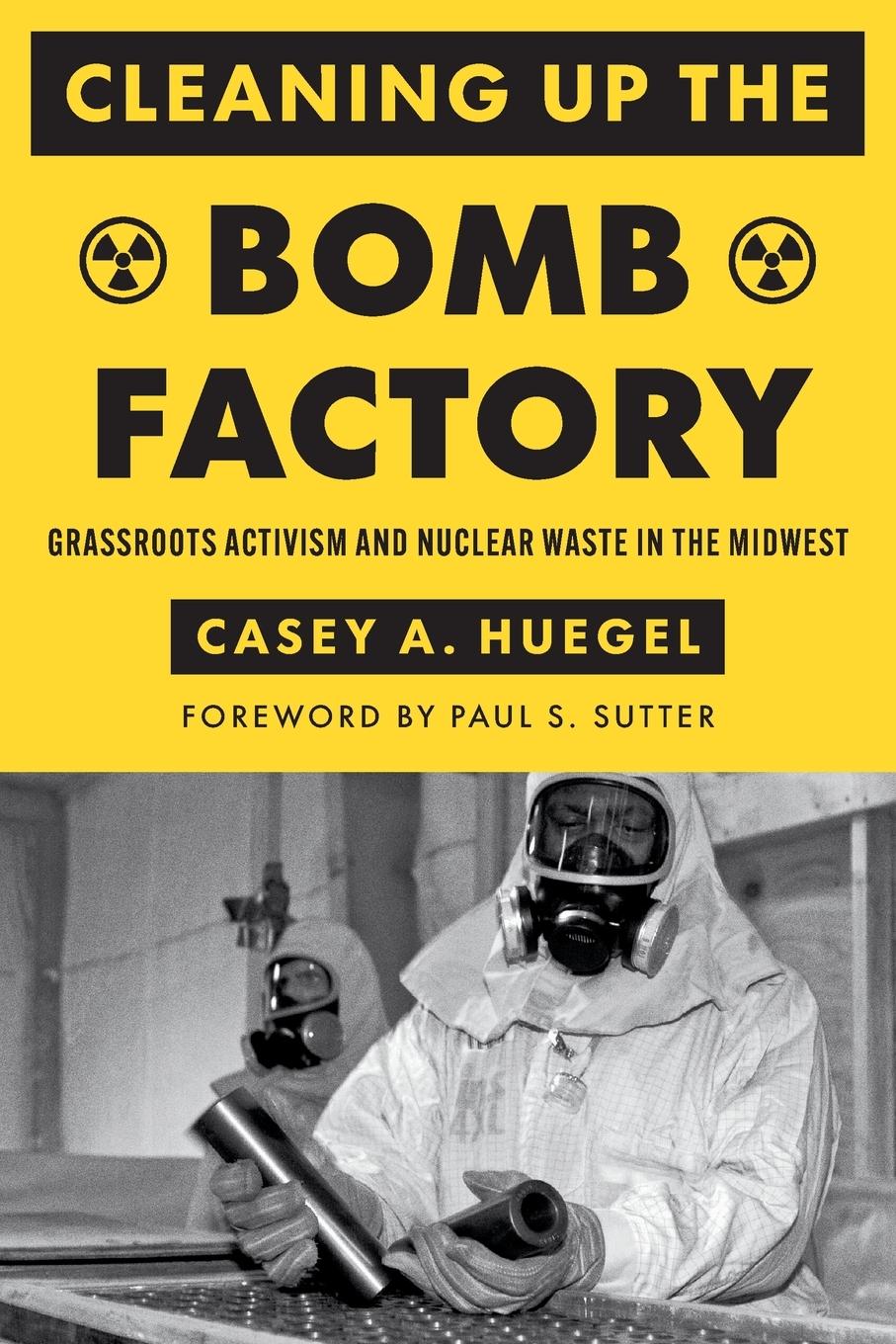 Cover: 9780295752556 | Cleaning Up the Bomb Factory | Casey A. Huegel | Taschenbuch | 2024