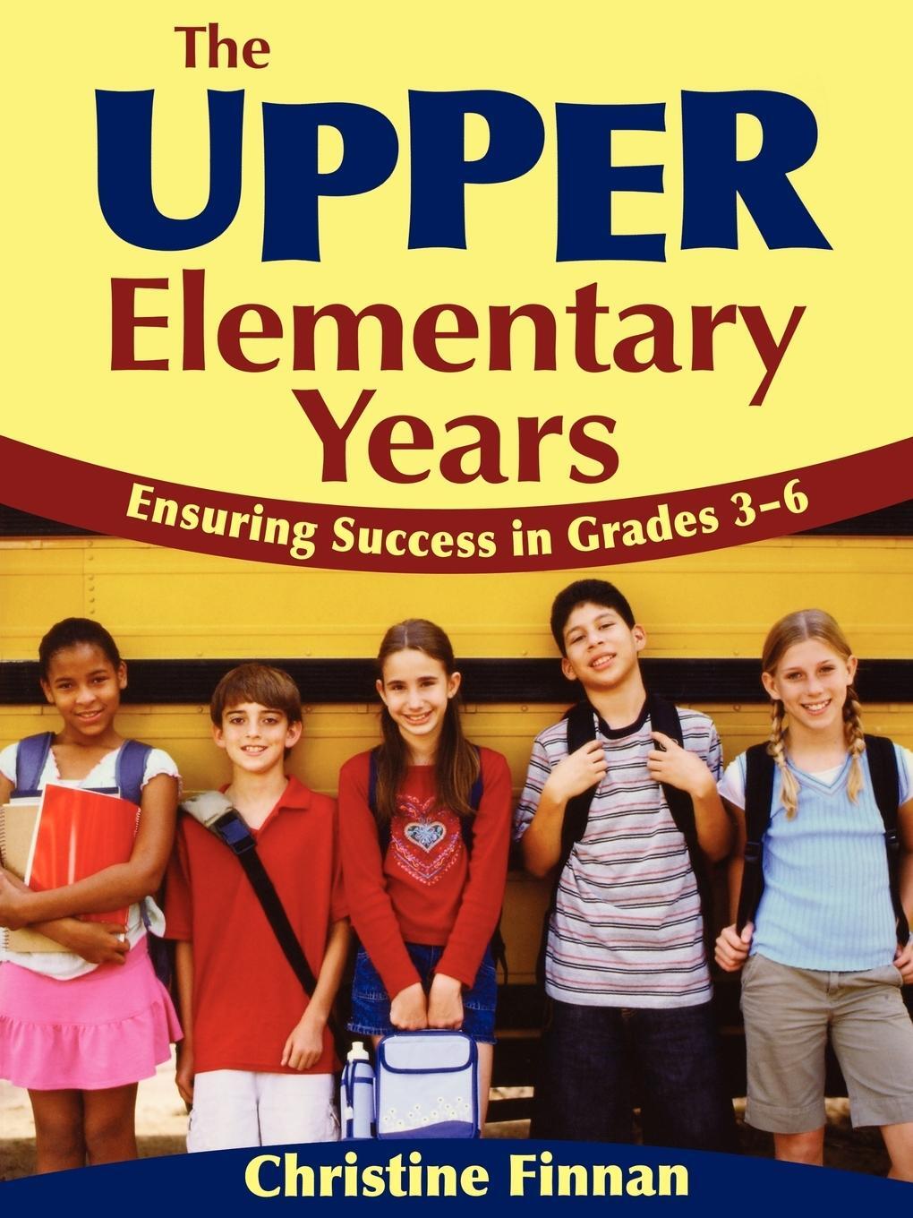 Cover: 9781412940993 | The Upper Elementary Years | Ensuring Success in Grades 3-6 | Finnan