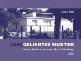 Cover: 9783897392243 | (Un)geliebtes Muster | Neue Einsichten zum Haus Am Horn | Stefan Matz