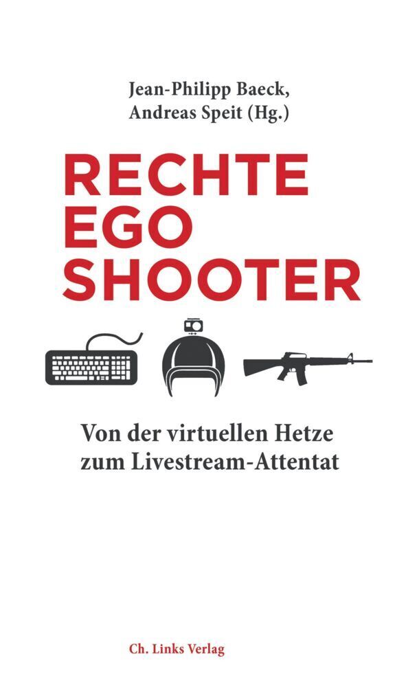 Cover: 9783962890766 | Rechte Egoshooter | Von der virtuellen Hetze zum Livestream-Attentat