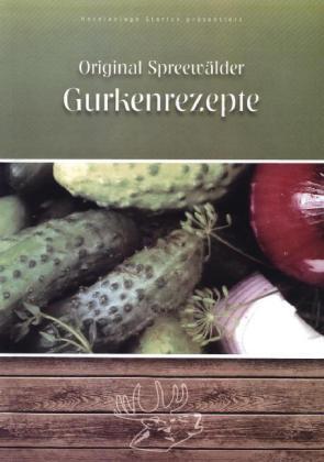 Cover: 9783869291178 | Original Spreewälder Gurkenrezepte | Taschenbuch | Deutsch | 2013