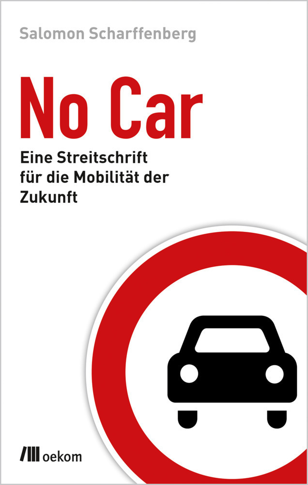 Cover: 9783962381707 | No Car | Eine Streitschrift für die Mobilität der Zukunft | Buch