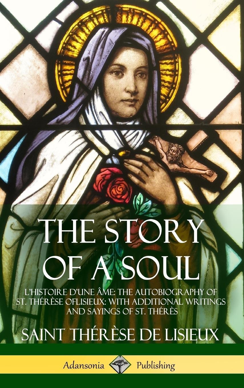 Cover: 9781387806270 | The Story of a Soul L'Histoire D'une Âme | Saint Thérèse de Lisieux