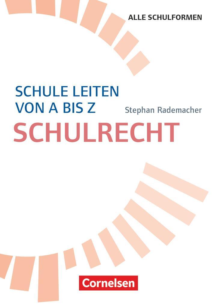 Cover: 9783589164035 | Schule leiten von A bis Z - Schulrecht | Stephan Rademacher | Buch