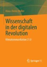 Cover: 9783658008802 | Wissenschaft in der digitalen Revolution | Klimakommunikation 21.0