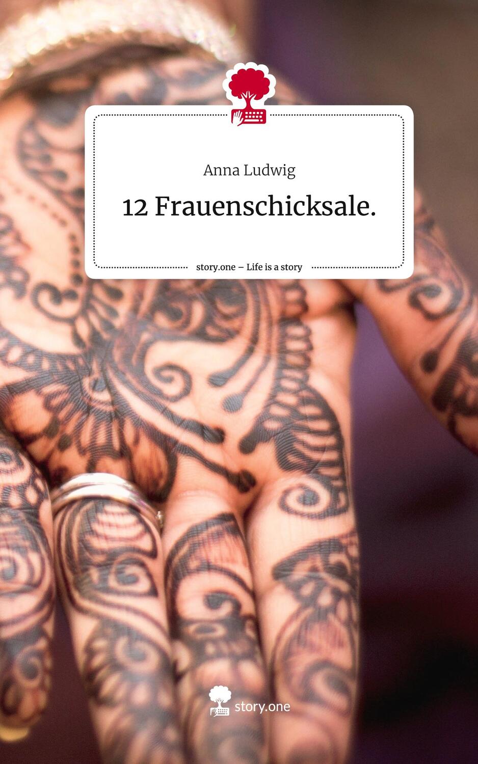 Cover: 9783711506436 | 12 Frauenschicksale.. Life is a Story - story.one | Anna Ludwig | Buch