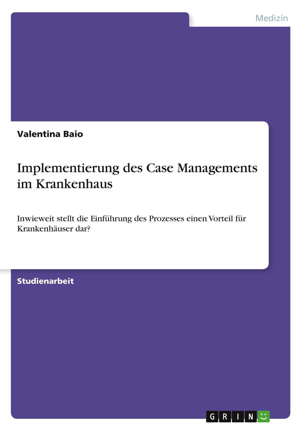 Cover: 9783346615176 | Implementierung des Case Managements im Krankenhaus | Valentina Baio