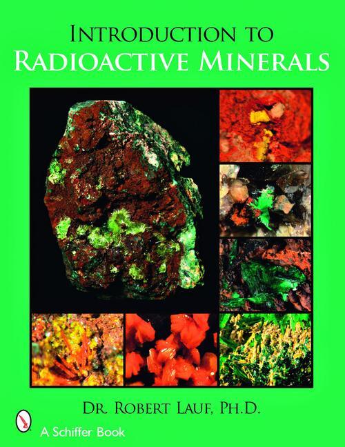 Cover: 9780764329128 | Introduction to Radioactive Minerals | Robert J. Lauf | Taschenbuch