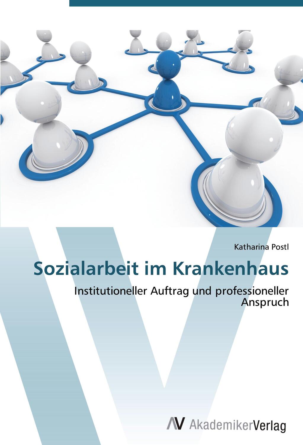 Cover: 9783639388411 | Sozialarbeit im Krankenhaus | Katharina Postl | Taschenbuch | Deutsch