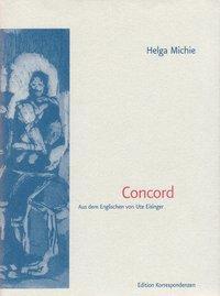Cover: 9783902113474 | Concord | Gedichte und Bilder | Helga Michie | Buch | 56 S. | Deutsch