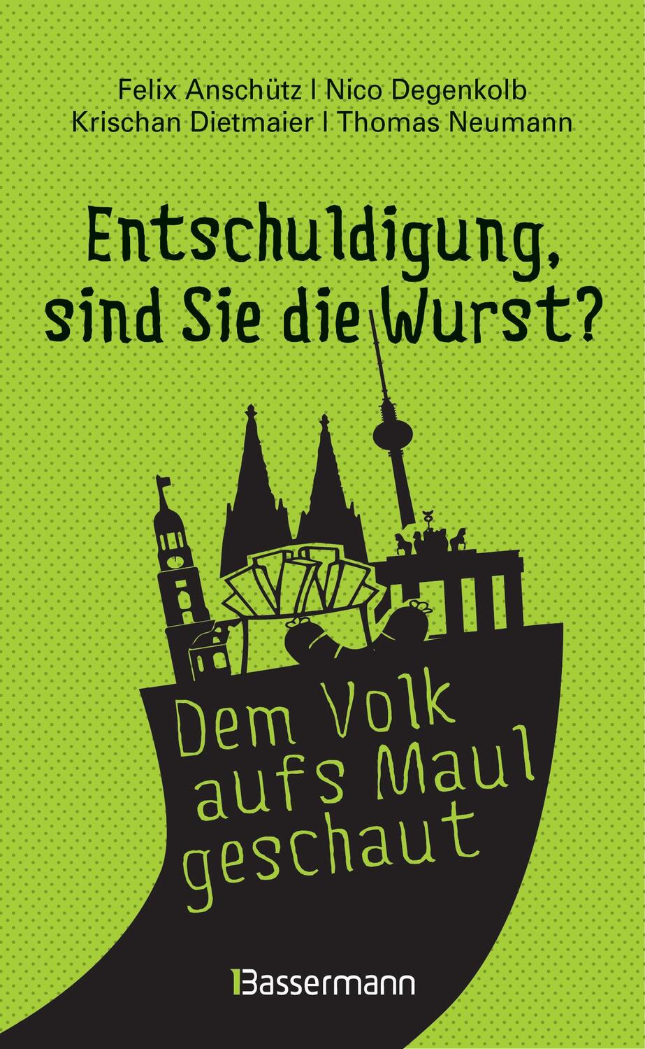 Cover: 9783809436775 | "Entschuldigung, sind Sie die Wurst?" | Felix Anschütz (u. a.) | Buch