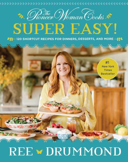 Cover: 9780062962768 | The Pioneer Woman Cooks--Super Easy! | Ree Drummond | Buch | Gebunden