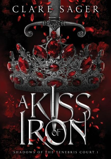 Cover: 9781739804473 | A Kiss of Iron | Clare Sager | Buch | Shadows of the Tenebris Court