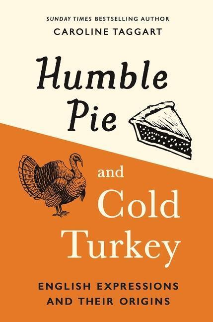 Cover: 9781789293487 | Humble Pie and Cold Turkey: English Expressions and Their Origins