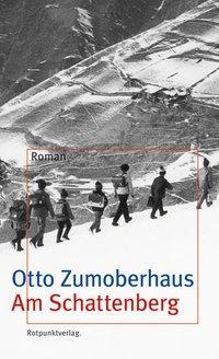Cover: 9783858694010 | Am Schattenberg | Roman | Otto Zumoberhaus | Buch | 412 S. | Deutsch