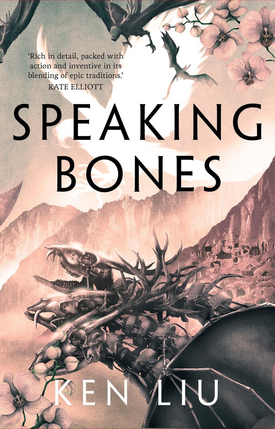 Cover: 9781838931650 | Speaking Bones | Ken Liu | Buch | The Dandelion Dynasty | Gebunden