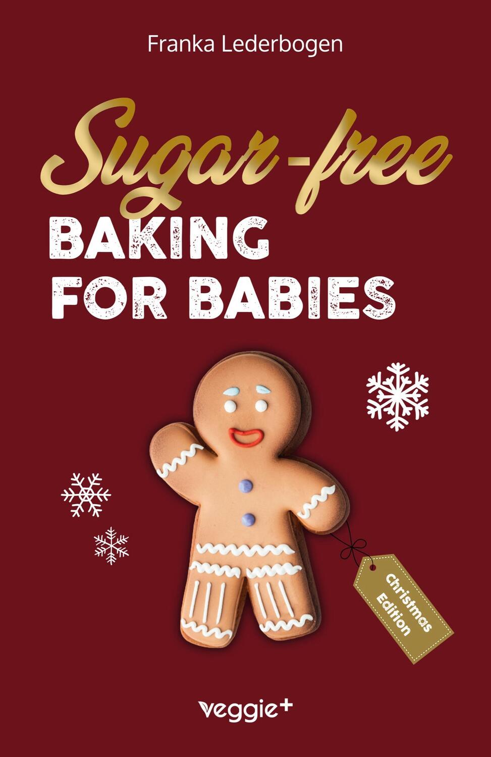 Cover: 9783985971428 | Sugar-free baking for babies (Christmas Edition) | Franka Lederbogen