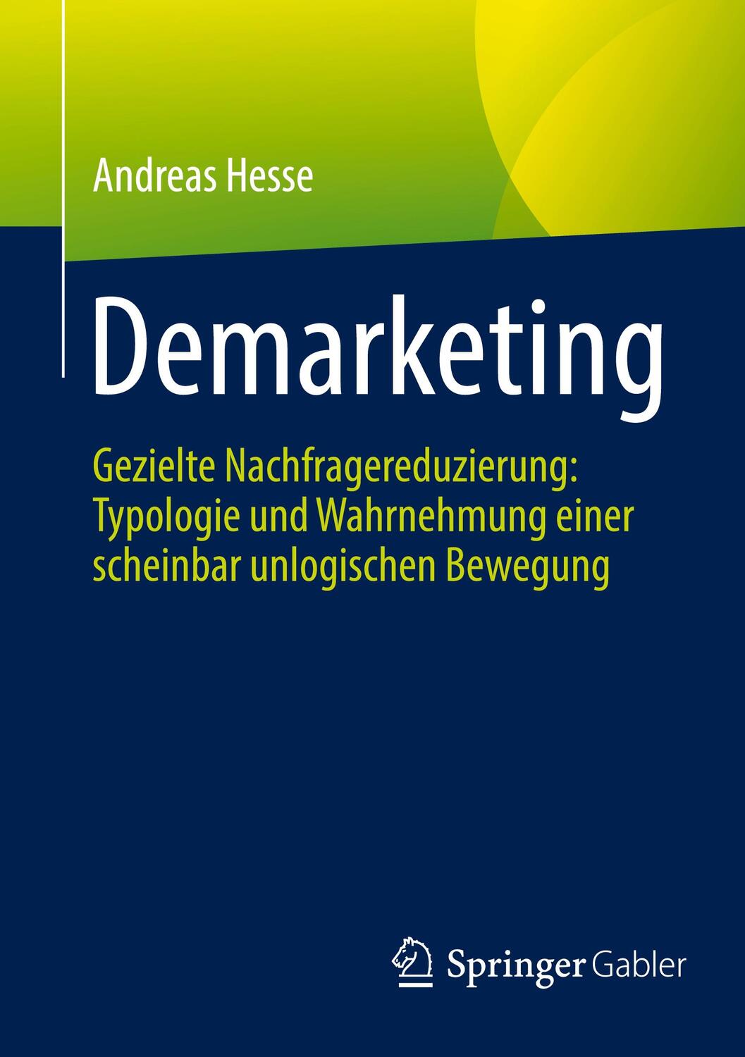 Cover: 9783658417864 | Demarketing | Andreas Hesse | Taschenbuch | Paperback | xiv | Deutsch