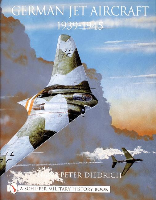 Cover: 9780764312304 | German Jet Aircraft: 1939-1945 | Hans-Peter Diedrich | Buch | Gebunden