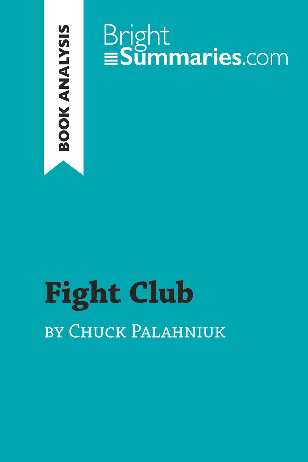 Cover: 9782808019651 | Fight Club by Chuck Palahniuk (Book Analysis) | Bright Summaries