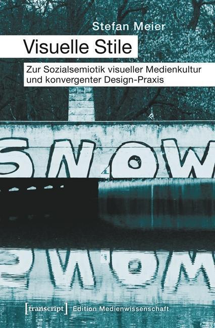 Cover: 9783837626988 | Visuelle Stile | Stefan Meier | Taschenbuch | 312 S. | Deutsch | 2014
