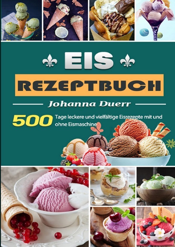 Cover: 9783754161456 | Eis Rezeptbuch | Johanna Duerr | Taschenbuch | Deutsch | epubli