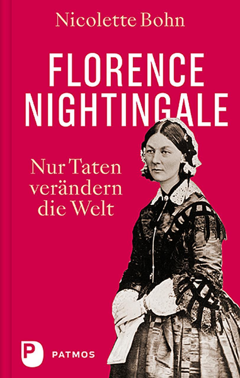 Cover: 9783843612258 | Florence Nightingale | Nur Taten verändern die Welt | Nicolette Bohn