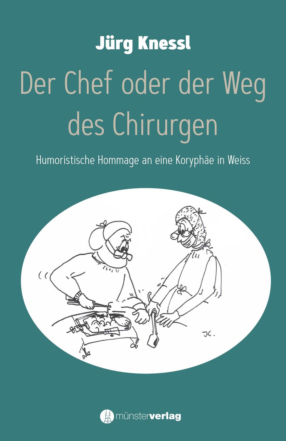 Cover: 9783907146927 | Der Chef oder der Weg des Chirurgen | Jürg Knessl | Buch | Deutsch
