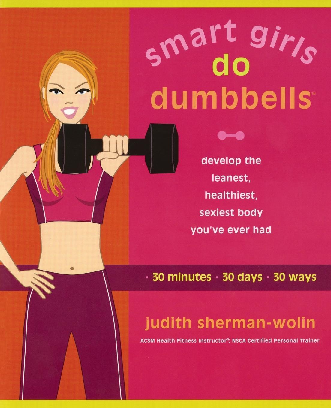 Cover: 9781573223867 | Smart Girls Do Dumbbells | Judith Sherman-Wolin | Taschenbuch | 2004