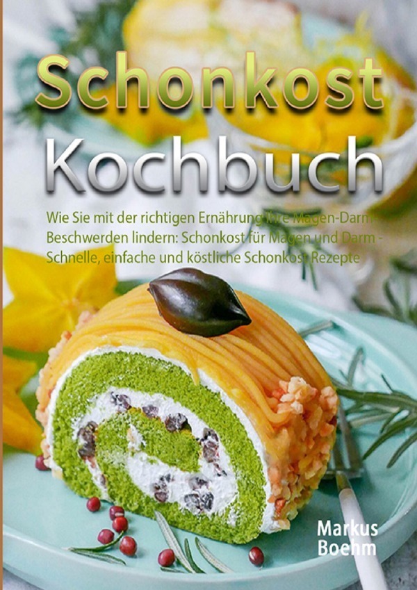 Cover: 9783754900826 | Schonkost Kochbuch | Markus Boehm | Taschenbuch | Deutsch | epubli