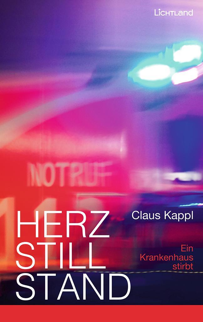 Cover: 9783947171477 | Herzstillstand | Ein Krankenhaus stirbt | Claus Kappl | Taschenbuch