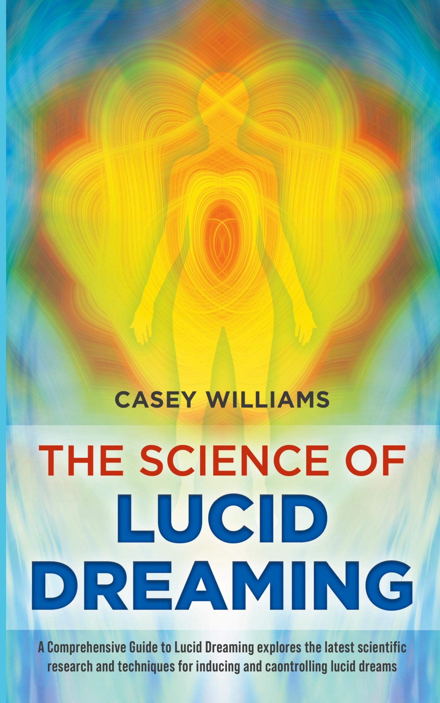 Cover: 9781961140035 | The Science of Lucid Dreaming | Casey Williams | Taschenbuch | 2023