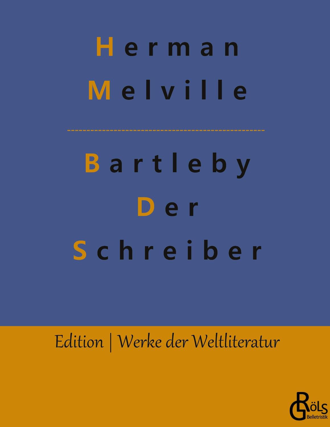 Cover: 9783988280732 | Bartleby - Der Schreiber | Herman Melville | Buch | 104 S. | Deutsch