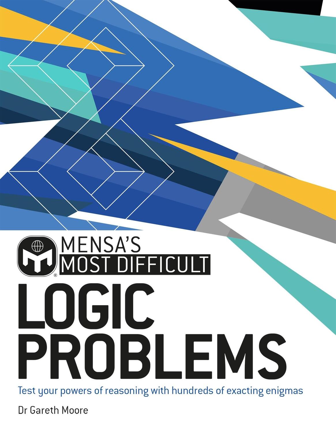 Cover: 9781787394285 | Mensa's Most Difficult Logic Problems | Gareth Moore (u. a.) | Buch