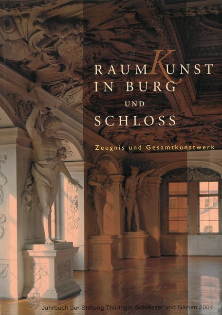 Cover: 9783731908661 | Raumkunst in Burg und Schloss | Zeugnis und Gesamtkunstwerk | Gärten