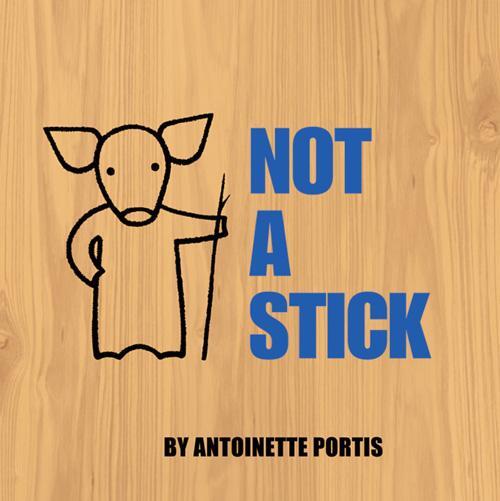Cover: 9780007254828 | Not A Stick | Antoinette Portis | Taschenbuch | Englisch | 2009