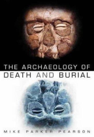 Cover: 9780750932769 | The Archaeology of Death and Burial | Mike Parker Pearson | Buch