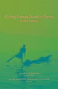 Cover: 9781847084026 | Finding George Orwell in Burma | Emma Larkin | Taschenbuch | Englisch