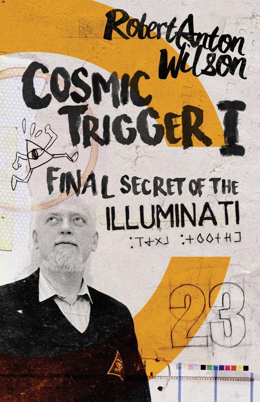 Cover: 9780692513972 | Cosmic Trigger I | Final Secret of the Illuminati | Wilson | Buch