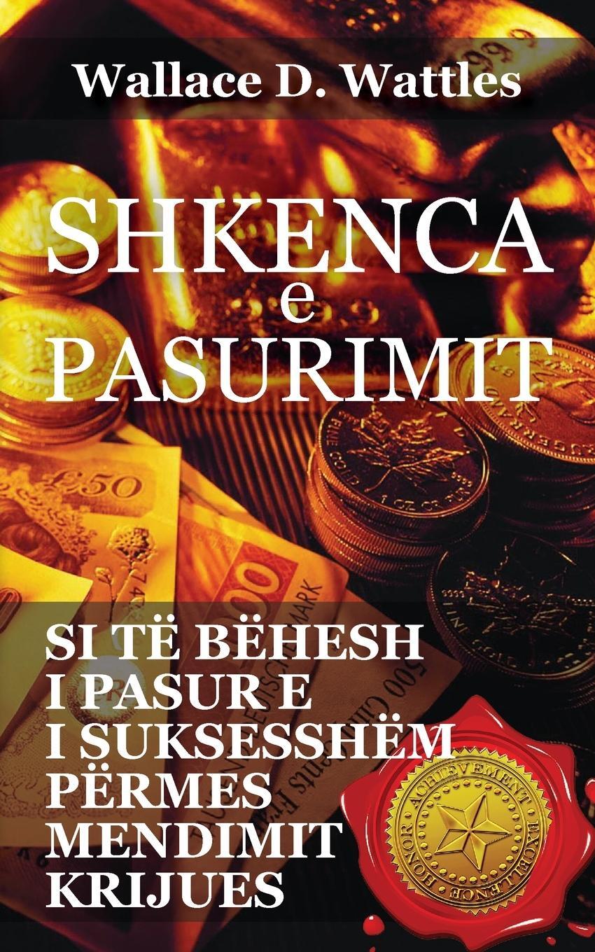 Cover: 9789928324207 | Shkenca e pasurimit | Wallace D Wattles | Taschenbuch | Paperback
