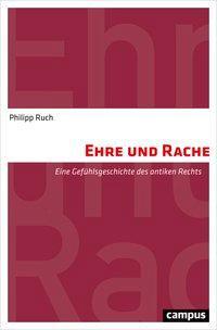 Cover: 9783593507200 | Ehre und Rache | Eine Gefühlsgeschichte des antiken Rechts | Ruch