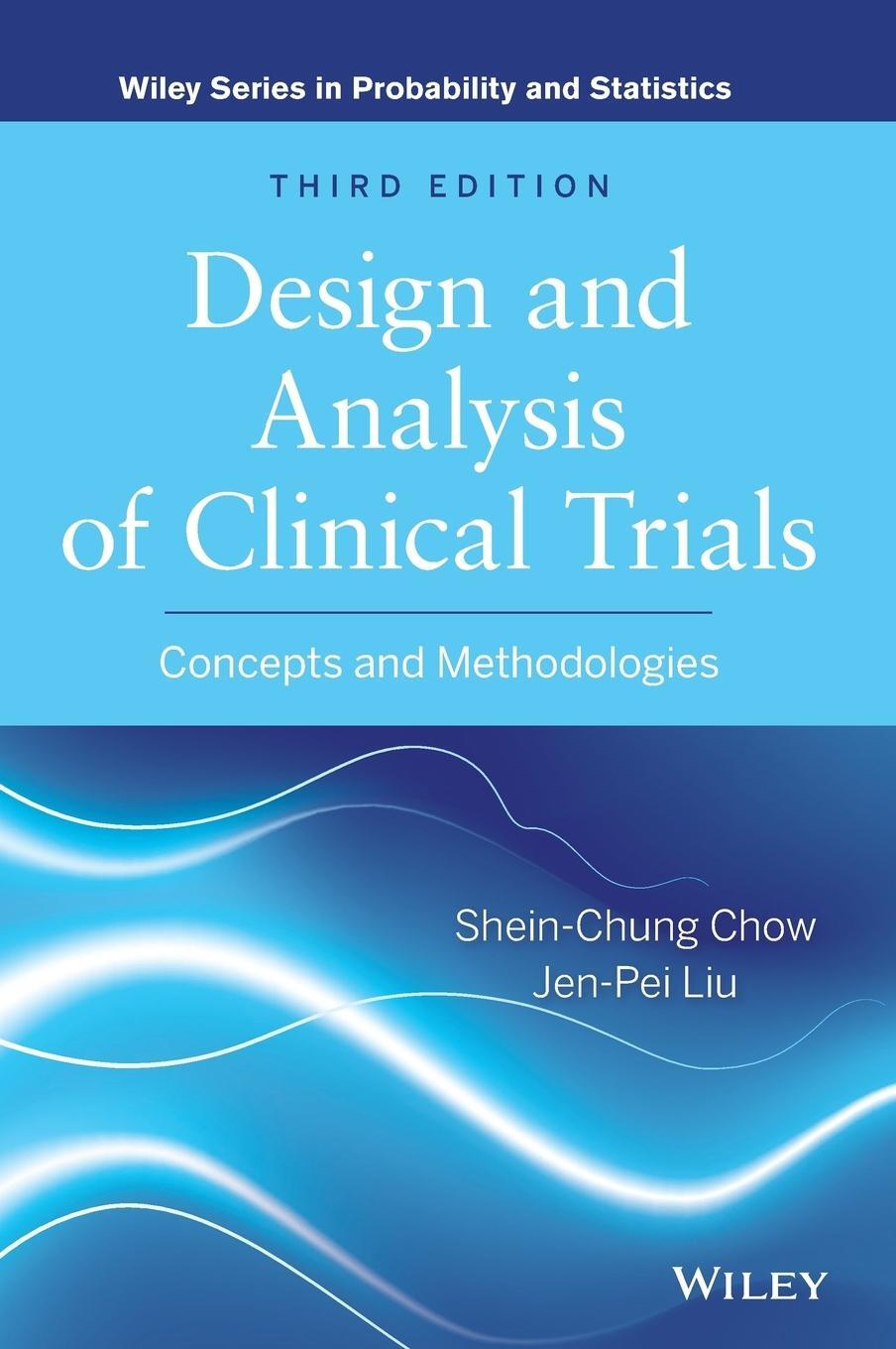 Cover: 9780470887653 | Clinical Trials 3e | Shein-Chung Chow (u. a.) | Buch | 892 S. | 2013