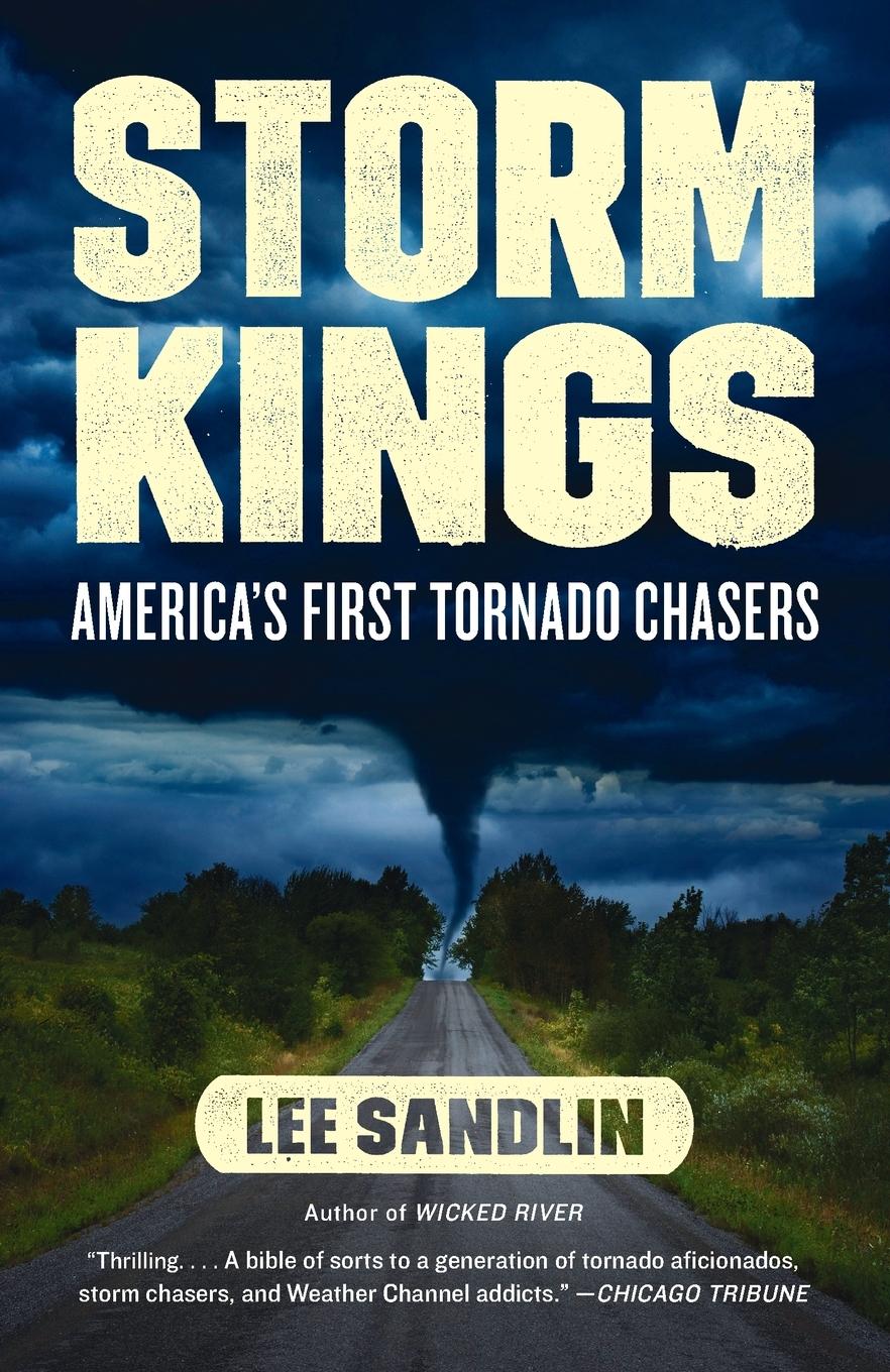 Cover: 9780307473585 | Storm Kings | America's First Tornado Chasers | Lee Sandlin | Buch