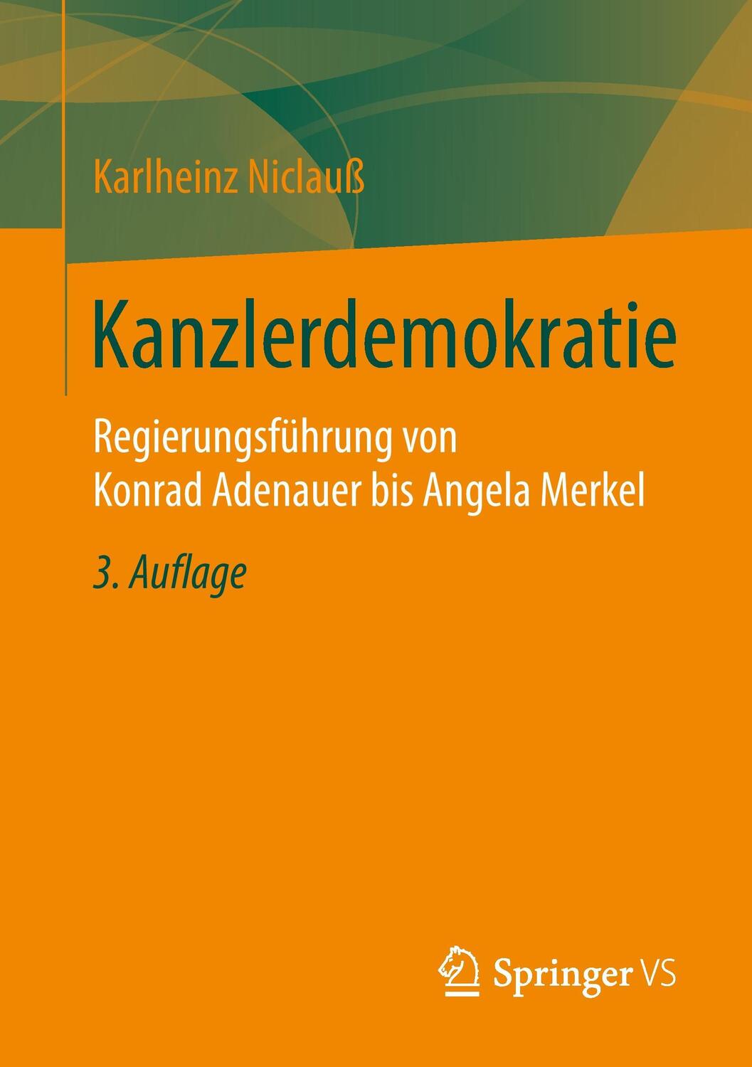 Cover: 9783658023973 | Kanzlerdemokratie | Karlheinz Niclauß | Taschenbuch | Springer VS