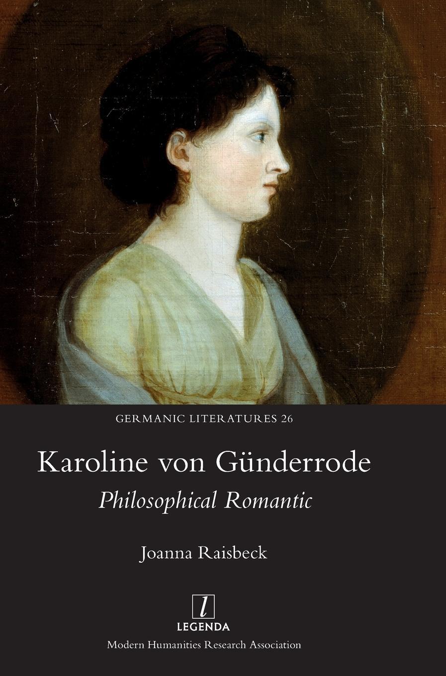 Cover: 9781839540257 | Karoline von Günderrode | Philosophical Romantic | Joanna Raisbeck