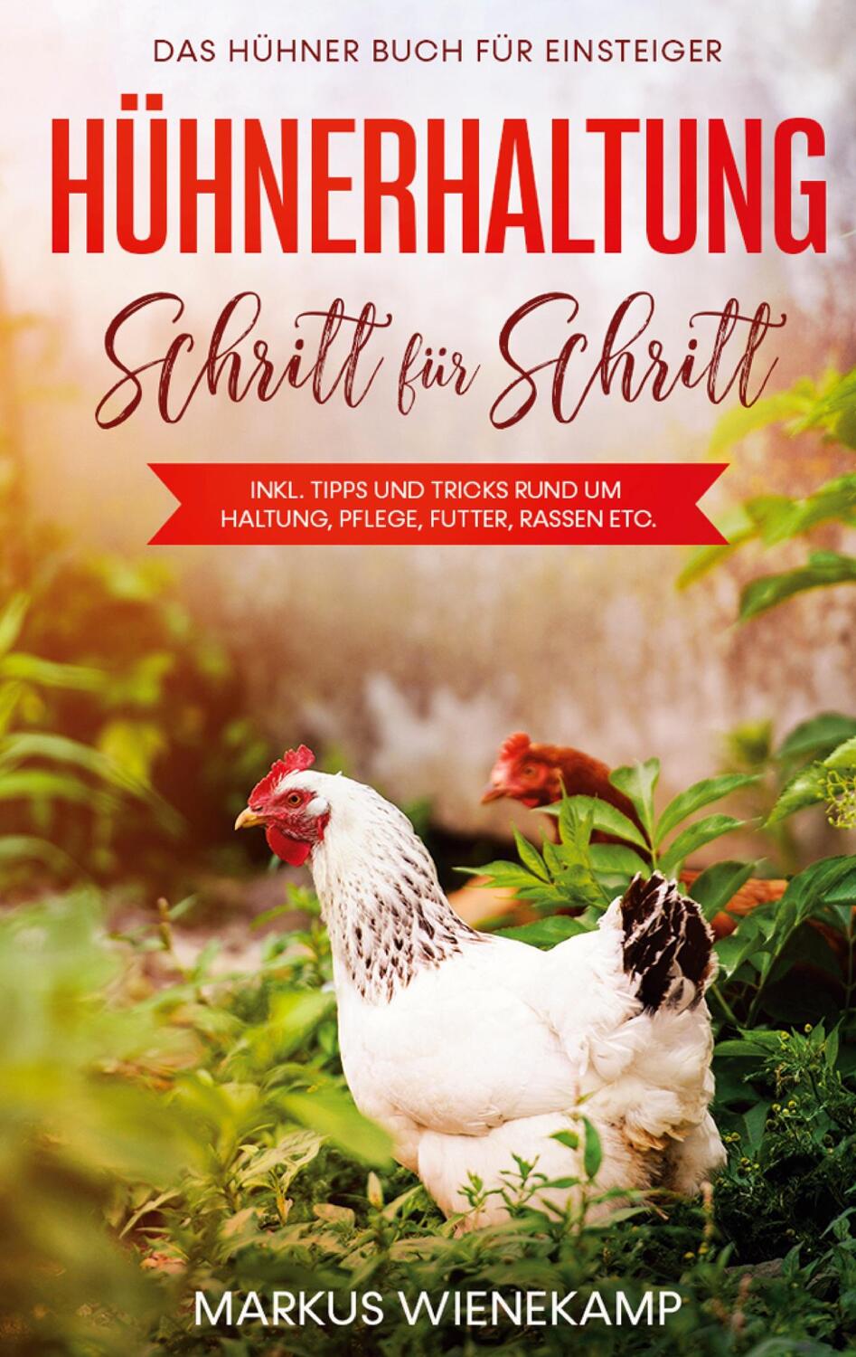 Cover: 9783751949392 | Hühnerhaltung Schritt für Schritt: Das Hühner Buch für Einsteiger -...